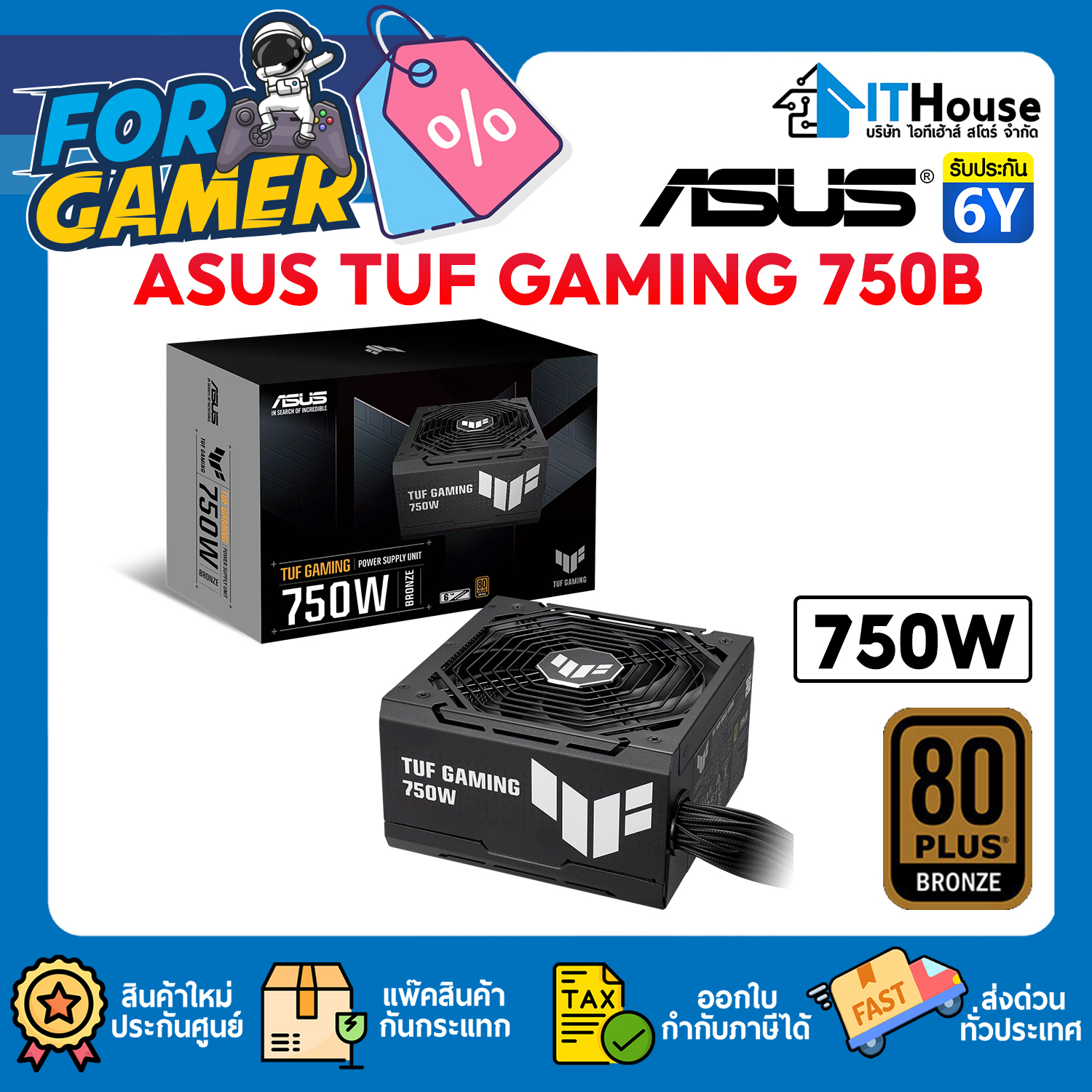 PSU (80+ BRONZE) : ASUS TUF GAMING 750B 750W #6Y